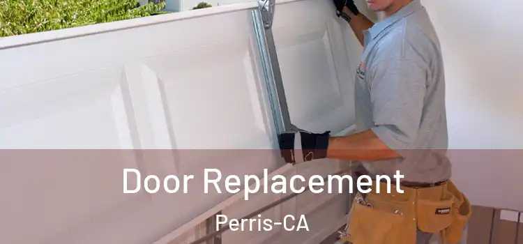  Door Replacement Perris-CA